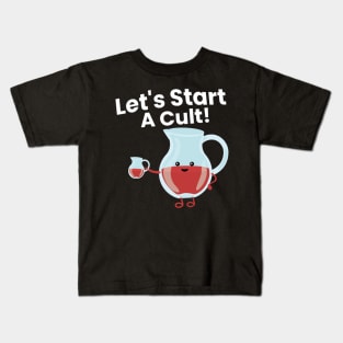 Let’s start a cult Kids T-Shirt